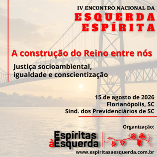 Espíritas à Esquerda promove seu IV Encontro em Florianópolis